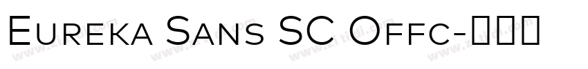 Eureka Sans SC Offc字体转换 Eureka Sans SC Offc字体转换
